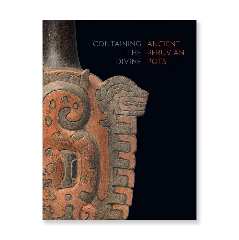 The Metropolitan Museum of Art Exhibition Catalogues*Containing The Divine: Ancient Peruvian Pots